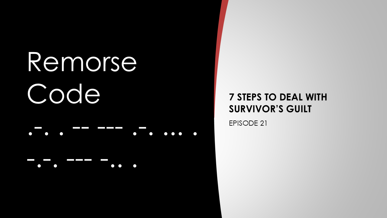 Lavigne Voiceovers presents THE MESSAGE with Jody Lavigne – Episode 21 – Remorse Code: 7 Steps to Deal With Survivor’s Guilt
