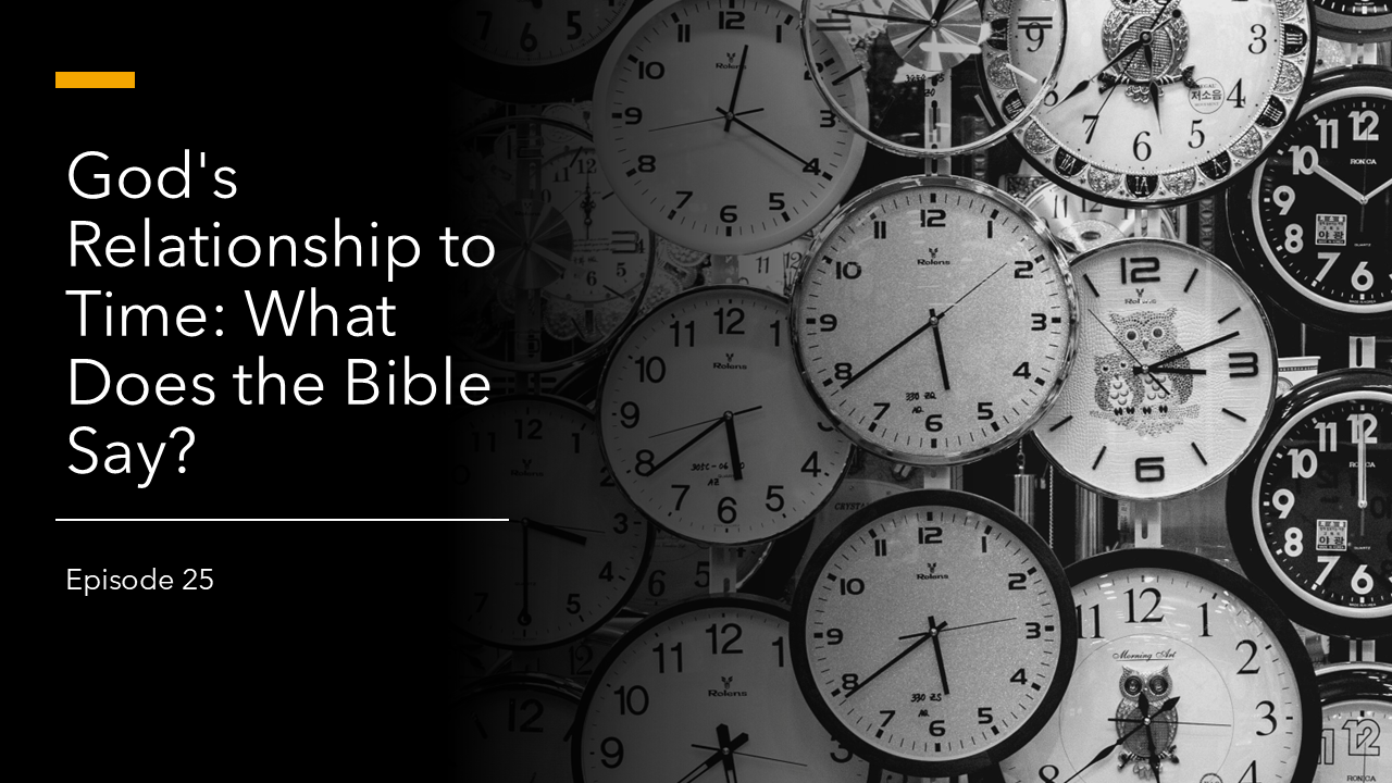 Lavigne Voiceovers Presents THE MESSAGE – Episode 25 – God’s Relationship to Time: What Does the Bible Say?