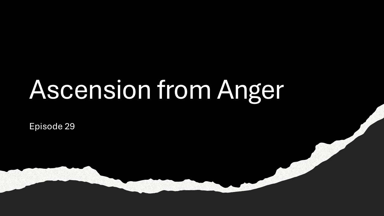 Lavigne Voiceovers Presents THE MESSAGE – Episode 29 – Ascension from Anger: A Journey to Peace