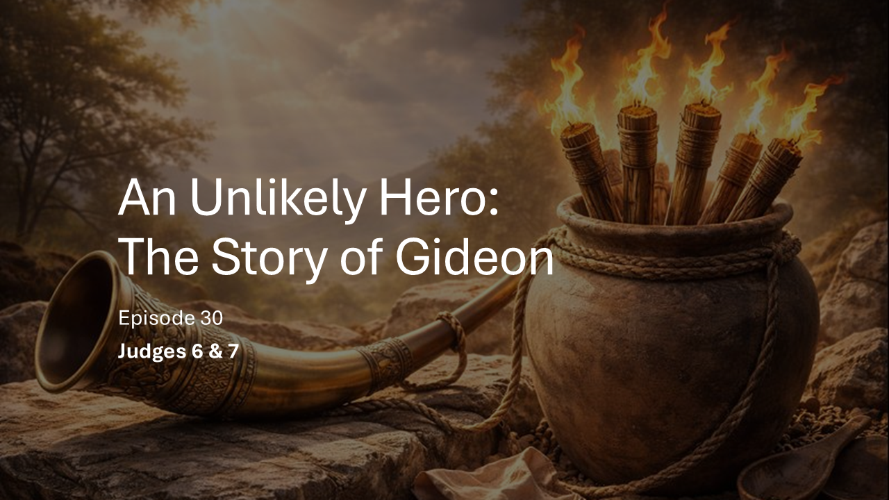 Lavigne Voiceovers Presents THE MESSAGE – Episode 30 – An Unlikely Hero: The Story of Gideon