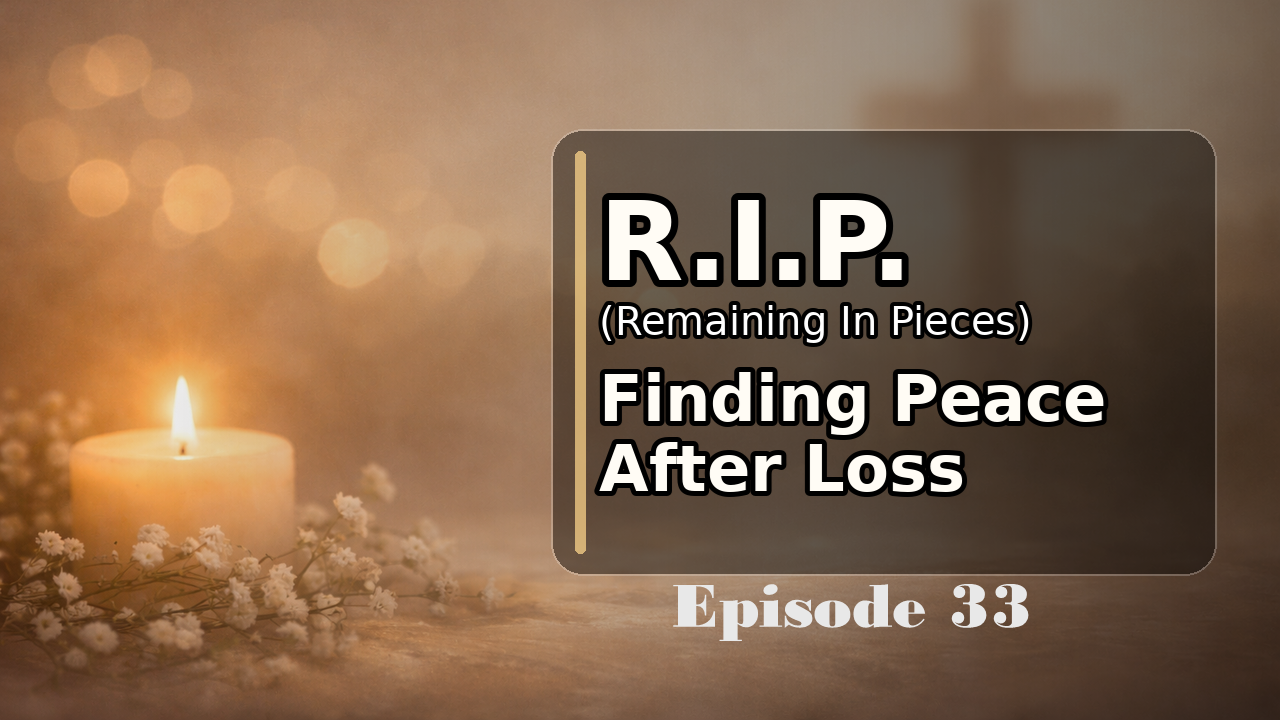 Lavigne Voiceovers Presents THE MESSAGE – Episode 33 – R.I.P. (Remaining in Pieces): Finding Peace After Loss