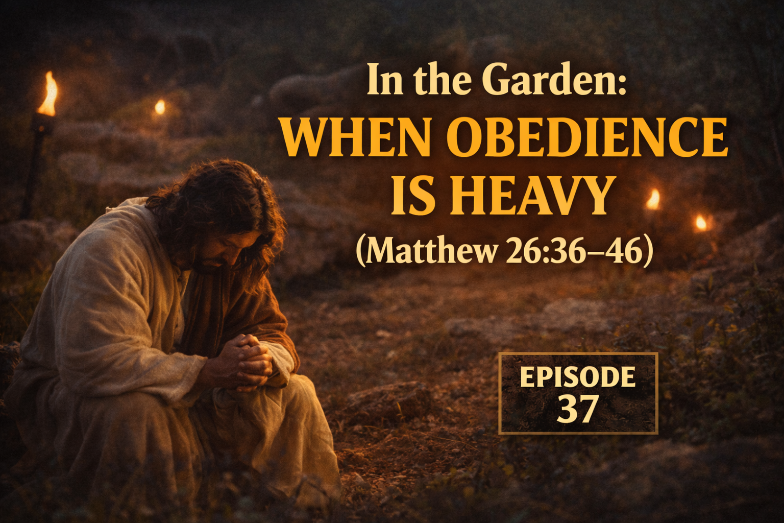 Lavigne Voiceovers Presents THE MESSAGE – Episode 37 – In the Garden: When Obedience is Heavy